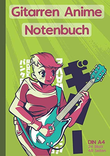 Gitarren Anime Notenbuch DIN A4 24 Blatt 48 Seiten: Blanko - Manga Mädchen - Noten-Heft Gitarre Anfänger - Mit Notenblätter Leer - Der Guitar Notenblock für Musik-Schule & - Unterricht - Geschenk