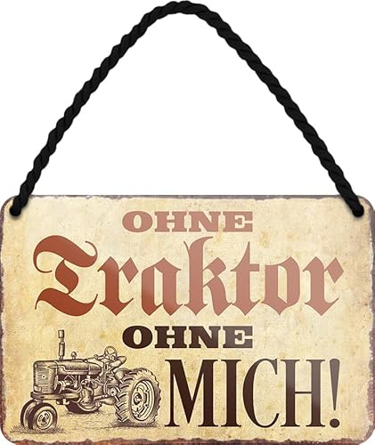 schilderkreis24 Blechschild Traktor & Bauernhof – witzige Sprüche für Landwirte, Werkstatt & Scheune (Ohne Traktor ohne mich)