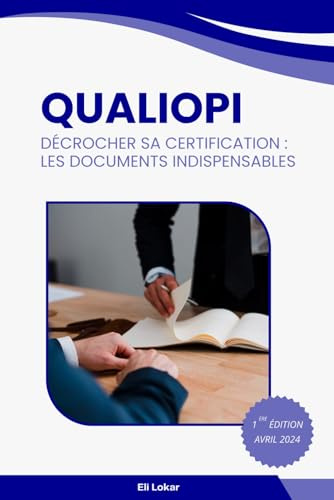 QUALIOPI Décrocher sa certification: les documents indispensables