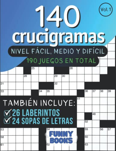 140 Crucigramas para adultos, nivel facil, medio y dificil (Vol. 1): Libro de pasatiempos con 190 juegos, incluyendo laberintos y sopas de letras