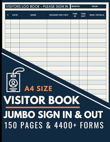 Visitor Register Book Sign In and Out: Jumbo A4 150 Page Log Book for Guests & Visitors to Log Visits to Offices, Business & Other Workplaces.