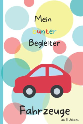 Fahrzeuge - Mein bunter Begleiter Malheft für Kleinkinder ab 3 Jahren A5 für unterwegs, Fahrzeuge Malbuch