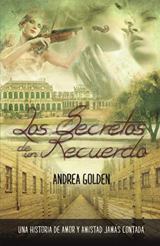 Los Secretos de un Recuerdo: Una historia de amor y amistad jamás escrita