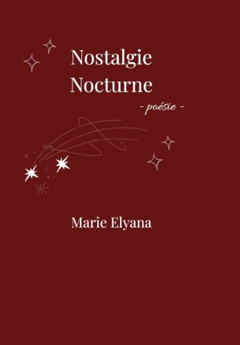 Nostalgie Nocturne: Recueil de poèmes