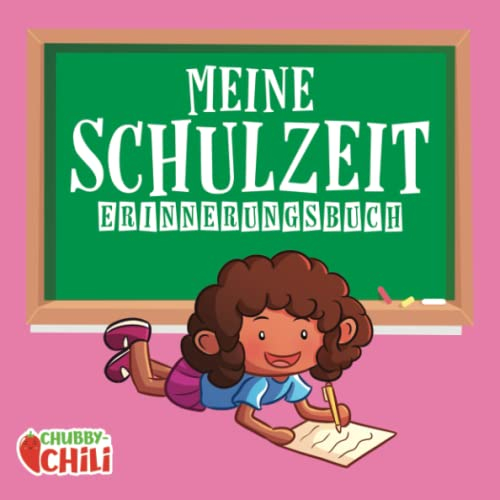 Meine Schulzeit - Erinnerungsbuch: Als Geschenk für Grundschüler - Ideal zum Schulstart - Deko für Einschulungsfeier