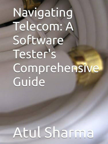 Navigating Telecom: A Software Tester's Comprehensive Guide