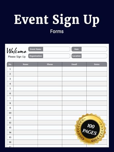 Event Sign Up Forms: Simple Daily Journal to Record Event Sign Ups Guest Names Emails Phone Numbers and Attendance for Meetings Workshops and Volunteer Activities