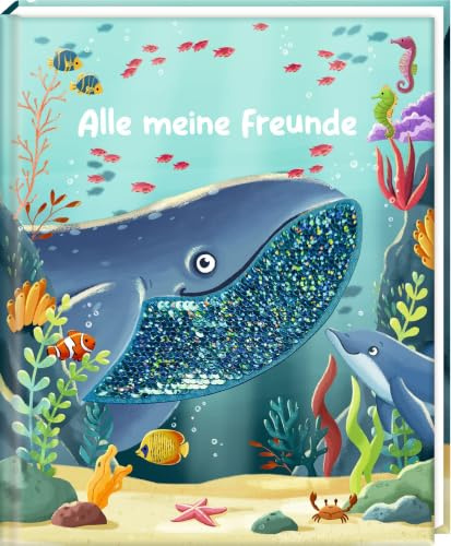 Freundebuch – Alle meine Freunde: Meereswelt – mit Wendepailletten-Patch: für Mädchen und Jungen, Kindergarten, Kita und Grundschule mit Wendepailletten
