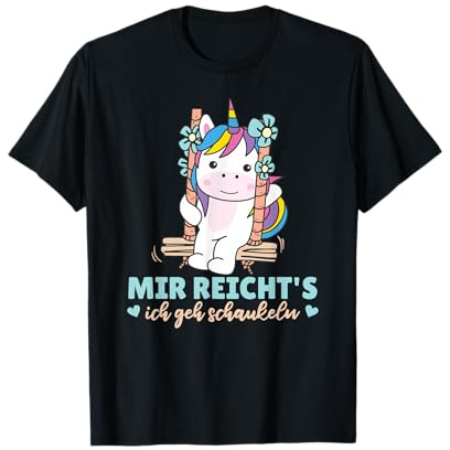 Mir reichts ich geh schaukeln Einhorn schaukelt T-Shirt