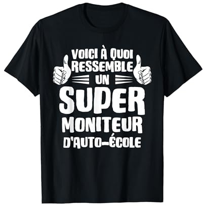 Voici à Quoi Ressemble Un Super Moniteur d'auto-école T-Shirt