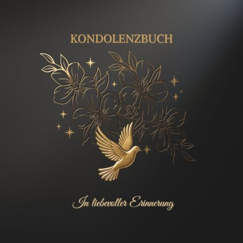 Kondolenzbuch: Gedenkbuch für Beerdigung, Trauerfeier und Bestattung | Erinnerungsbuch für Beileidsbekundungen, Abschiedsworte und persönliche Gedanken | Edles, zeitloses Design