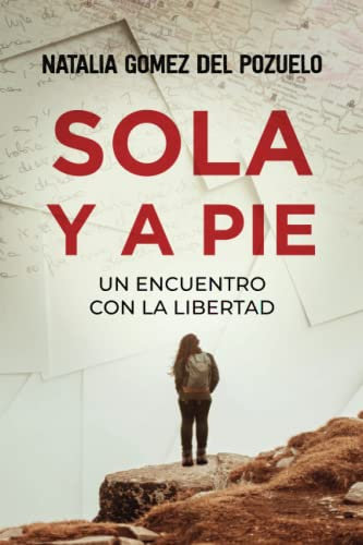 Sola y a pie: Un encuentro con la libertad