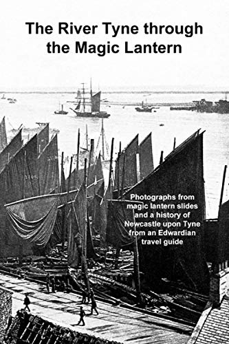 The River Tyne through the Magic lantern