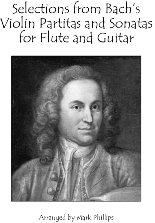 Selections from Bach's Violin Partitas and Sonatas for Flute and Guitar (The Bach Collection for Flute and Guitar)