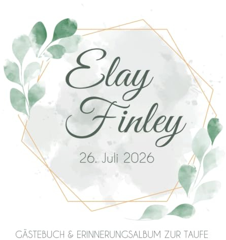 Elay Finley - Gästebuch & Erinnerungsalbum zur Taufe: Personalisiertes Gästebuch mit vordefinierten Fragen & Erinnerungsalbum, Taufbuch, 100 Seiten, mit goldenen Rahmen und grünen Eukalyptus Blättern