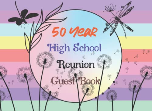 50 Year High School Reunion Guest Book: This is a lined book to hold memories from fellow high school students, and perhaps faculty and staff, who ... Reunion.(size 8.25 x 6 inches and 120 pages)
