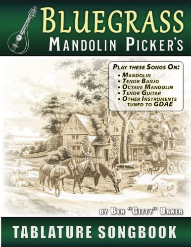 Bluegrass Mandolin Picker's Tablature Songbook: 50 Old-Time Favorites Arranged in Tab for GDAE-family Instruments