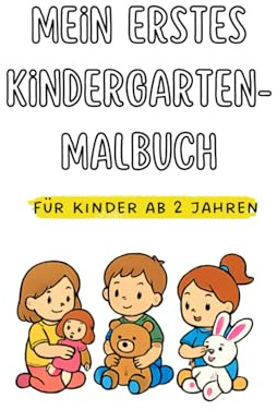 Mein erstes Kindergarten-Malbuch: Große, einfache Ausmalbilder für Kinder ab 2 Jahren – Kindergartenfreunde, Spielspaß und fröhliche Motive