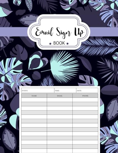 Email Sign Up Book: Mailing List Book For Event To Collect Name, Phone Number & Email Addresses