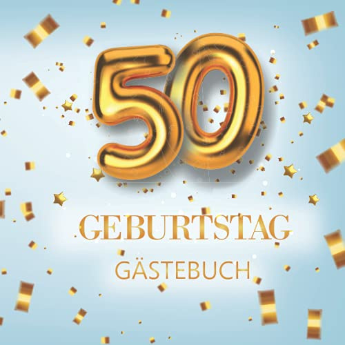 GÄSTEBUCH 50 GEBURTSTAG: Gästebuch zum 50. Geburtstag für Frau oder Mann - Buch für Glückwünsche und Fotos der Gäste