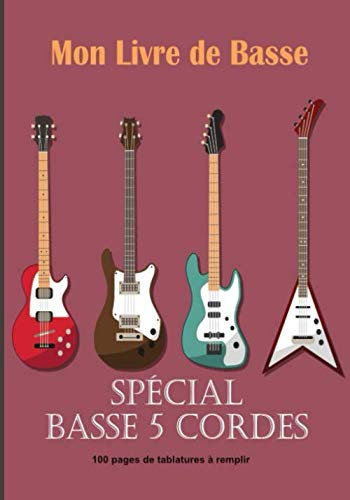 Mon Livre de Basse: Carnet de Tablatures pour Guitare Basse 5 Cordes - 100 pages à remplir- Grand Format - Pour Bassistes et Musiciens - Composition Musicale