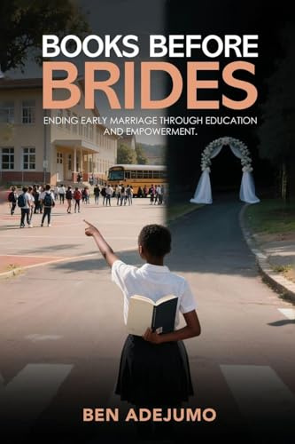 Books Before Brides: Ending Early Marriage Through Education and Empowerment