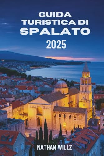 GUIDA TURISTICA DI SPALATO 2025: Sole, pietra e mare: un compagno di viaggio costiero