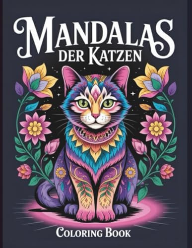 Katzen Mandala Ausmalbuch für Erwachsene: Entspannende Katzenmotive zum Stressabbau, Achtsamkeit und Kreativität | Mandala Ausmalbuch mit Katzen für ... für Erwachsene – Entspannung & Kreativität)