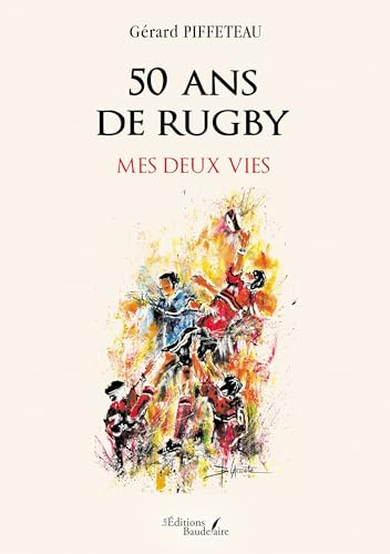 50 ans de rugby: Mes deux vies (French Edition)