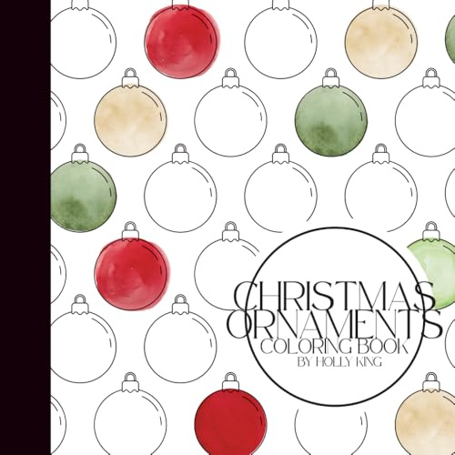 Christmas Ornaments Coloring Book – 50 Festive Designs of Holiday Baubles, Garlands & Seasonal Cheer | Perfect for Relaxation & Holiday Spirit | 8.5 x 8.5 Curated by Small Business