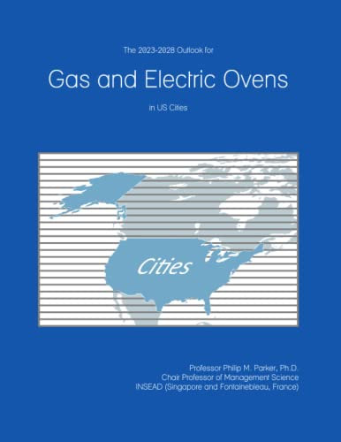The 2023-2028 Outlook for Gas and Electric Ovens in the United States