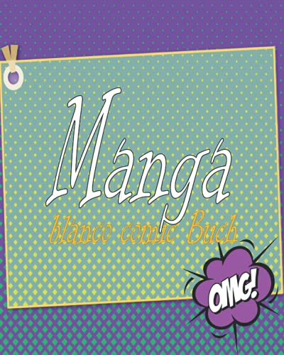 Manga blanco comic Buch: Comic Buch zum Selbstzeichnen| 100 leere Comic-Seiten mit wechselnden Seitenlayouts für Erwachsene, Teenagers & Kinder | Anime | Manga | Comic | Zeichenbuch| Zeichenblock