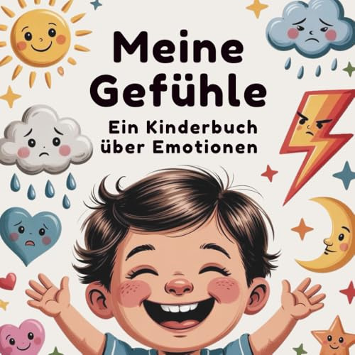 Meine Gefühle - Ein Kinderbuch über Emotionen: Sachbuch für Kinder ab 4 Jahren zum Vorlesen oder selbst lesen
