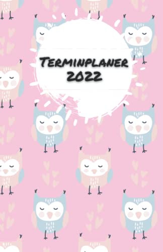 Terminplaner 2022: Terminkalender mit Uhrzeiten (5-20 Uhr), 1 Woche 2 Seiten, A5 Tagesplaner mit Zeit, Eulen