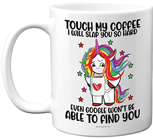 Stuff4 Funny Birthday Gifts for Her - Touch My Coffee Mug - Novelty Unicorn Gift for Women, Birthday Gifts Mum Daughter Friend Auntie Cousin, Christmas, Mothers Day, 11oz Ceramic Dishwasher Safe Mugs