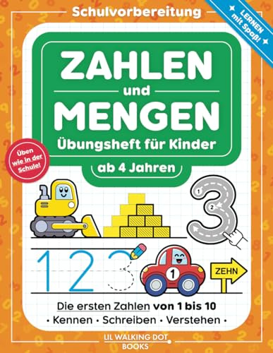 Zahlen und Mengen – Übungsheft für Kinder ab 4 Jahren: Die ersten Zahlen kennen, schreiben und verstehen! Schulvorbereitung für Kindergarten- und Vorschulkinder