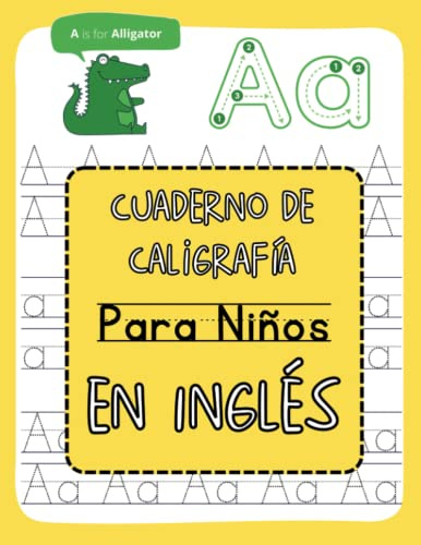 Cuaderno de Caligrafía para Niños en Inglés: Cuaderno de Escritura con Pauta Montessori para Niños y Niñas de 4 a 7 Años (127 Páginas) (Aprender a escribir letras y números)