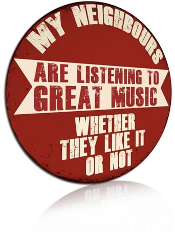 Funny Neighbor Metal Sign - 'Neighbours Are Listening to Great Music' Round Aluminum Wall Art - 8x8in Humorous Home Decor (2558)