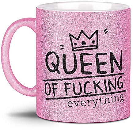 Tassendruck Glitzertasse - Queen of fucking everything - Geschenke für die beste Freundin, Frauen, Glitter - Hochwertige Keramik, Rosa, 300 ml