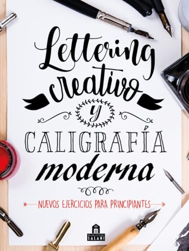 Lettering creativo y caligrafía moderna. Descubre el mundo del lettering, encuentra tu estilo y conviértete en un verdadero artista. (NO FICCIÓN)