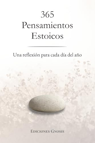 365 Pensamientos Estoicos: Una reflexión para cada día del año (El Arte de Vivir)