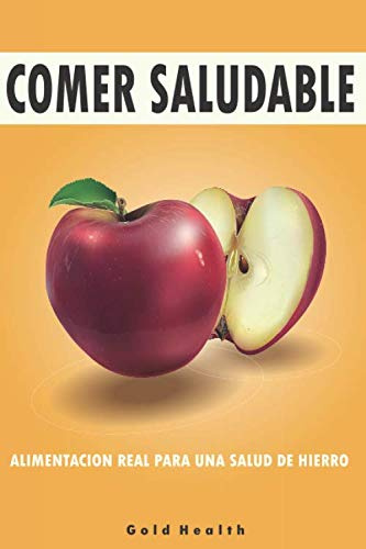 Comer saludable: Alimentación real para una salud de hierro