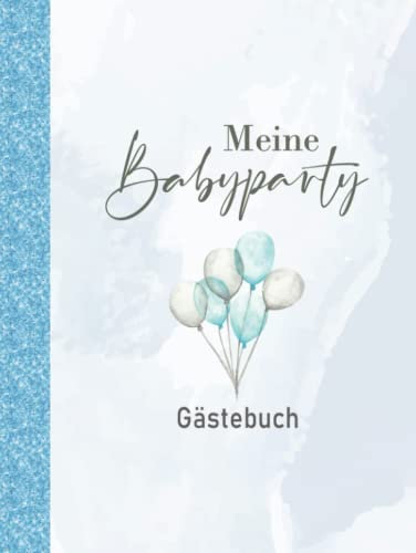 Babyparty Gästebuch: Erinnerungsbuch Baby Shower I Geschenk zur Babyparty für Mädchen und Junge I BabyShower Gästebuch zum selber gestalten