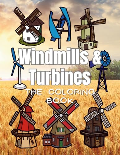 Windmills & Turbines: The Coloring Book: Activity Book for Children and Adults