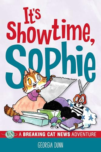 It's Showtime, Sophie: A Breaking Cat News Adventure (Volume 8)