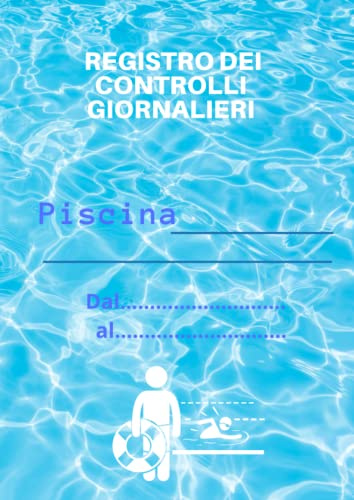 REGISTRO DEI CONTROLLI GIORNALIERI: Registro E manuale piscina, Registro dei Controlli Giornalieri,Libro di Manutenzione della Piscina,Registro Pulizia e Sanificazione,Copertina Permeabile, A4