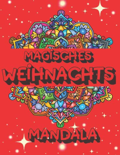 Magisches Weihnachts Mandala: Weihnachten Mandalas Und Entspannende Winter Dekorationen