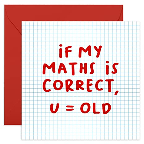 Central 23 Carte d'anniversaire humoristique Inscription If My Maths is Correct. pour homme femme Him Her Best Friend frère sœur fils fille papa 21st 30e 40e 50e