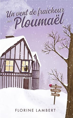 Un vent de fraicheur sur Ploumaël: un feel-good romantique d'hiver en Bretagne