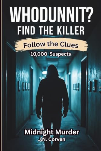 Find the Killer Puzzle Book: A Logic-Driven Murder Mystery Elimination Puzzle with 10,000 Suspects,18 Clues, and a Murder to Solve! Every clue ... the Killer Elimination Puzzle Book)